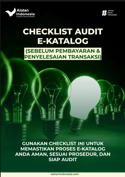 Checklist Audit E-Katalog: Panduan Verifikasi Sebelum Pembayaran & Penyelesaian Transaksi