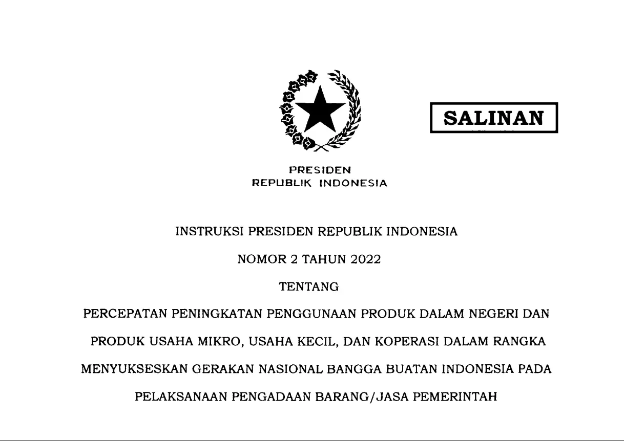 Inpres Nomor 2 Tahun 2022 Tentang Percepatan Peningkatan Pengunaan Produk Dalam Negeri dan Produk Usaha Mikro, Usaha Kecil, dan Koperasi Dalam Rangka Menyukseskan Gerakn Nasional Bangga Buatan Indonesia